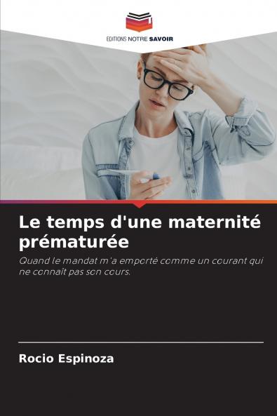Le temps d'une maternité prématurée