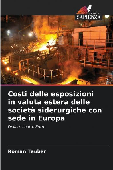 Costi delle esposizioni in valuta estera delle società siderurgiche con sede in Europa
