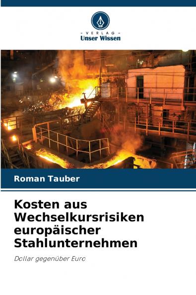 Kosten aus Wechselkursrisiken europäischer Stahlunternehmen
