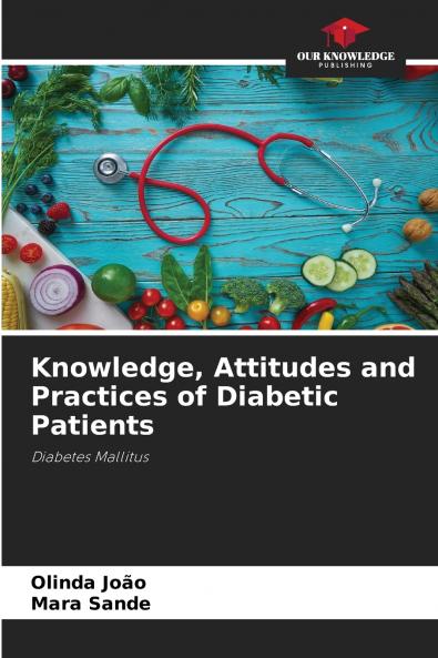 Knowledge Attitudes and Practices of Diabetic Patients