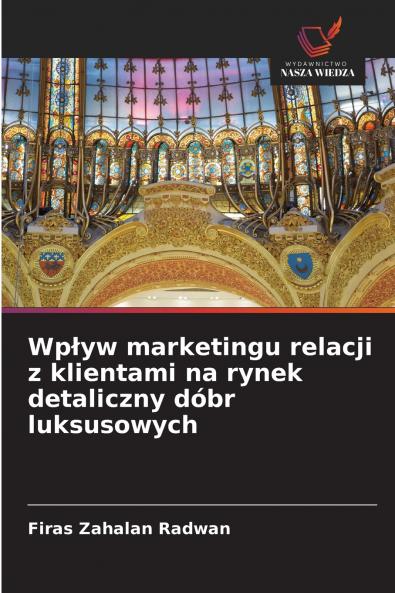 Wpływ marketingu relacji z klientami na rynek detaliczny dóbr luksusowych