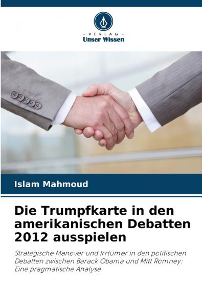 Die Trumpfkarte in den amerikanischen Debatten 2012 ausspielen