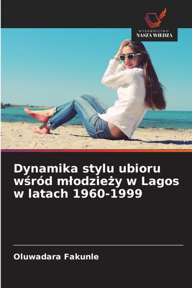 Dynamika stylu ubioru wśród młodzieży w Lagos w latach 1960-1999