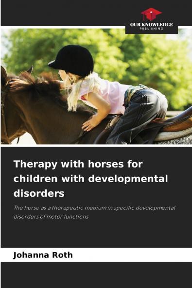 Therapy with horses for children with developmental disorders