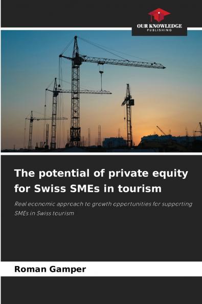 The potential of private equity for Swiss SMEs in tourism