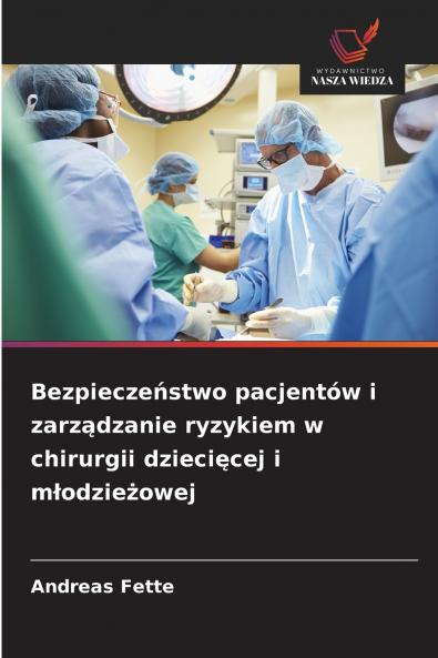 Bezpieczeństwo pacjentów i zarządzanie ryzykiem w chirurgii dziecięcej i młodzieżowej