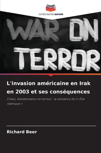 L'invasion américaine en Irak en 2003 et ses conséquences
