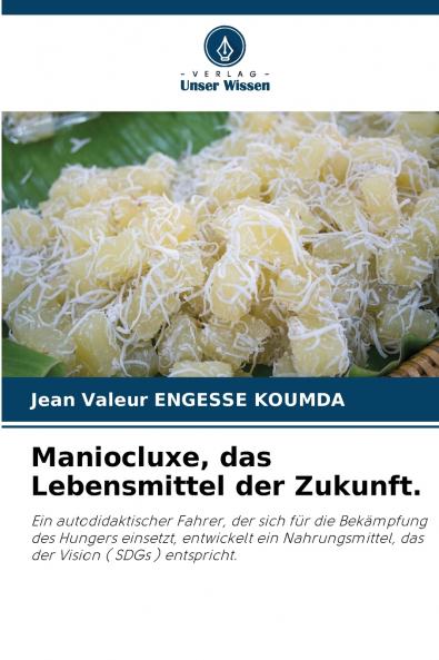 Maniocluxe das Lebensmittel der Zukunft.