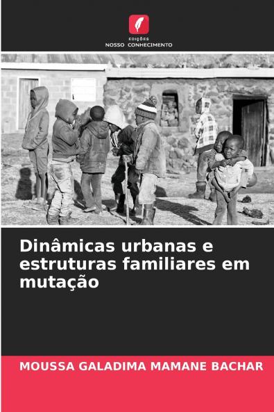 Dinâmicas urbanas e estruturas familiares em mutação
