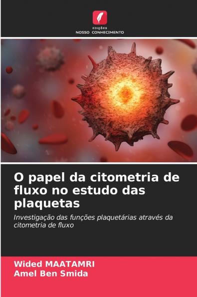O papel da citometria de fluxo no estudo das plaquetas