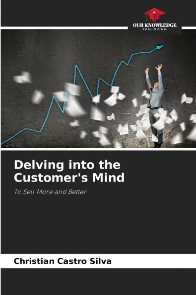 Delving into the Customer's Mind
