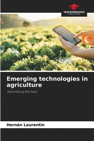 Emerging technologies in agriculture
