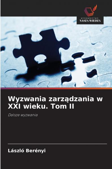 Wyzwania zarządzania w XXI wieku. Tom II