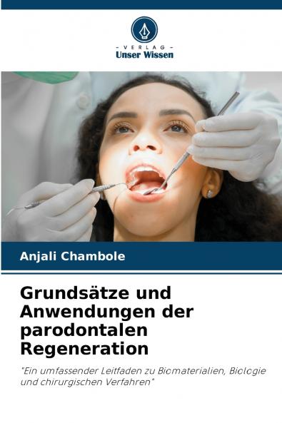 Grundsätze und Anwendungen der parodontalen Regeneration
