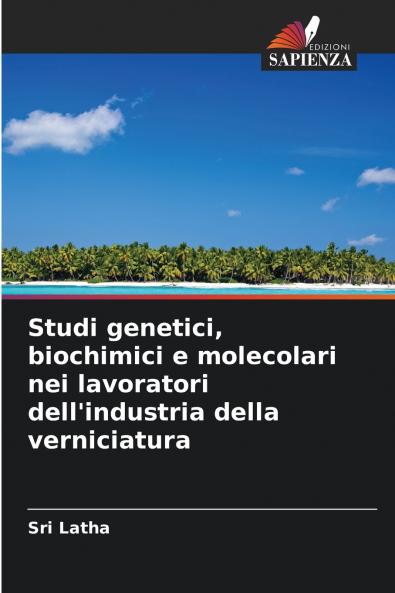 Studi genetici biochimici e molecolari nei lavoratori dell'industria della verniciatura