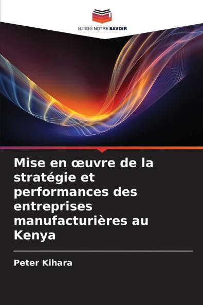 Mise en œuvre de la stratégie et performances des entreprises manufacturières au Kenya