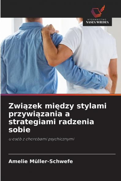 Związek między stylami przywiązania a strategiami radzenia sobie
