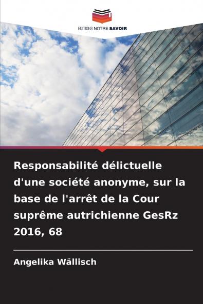 Responsabilité délictuelle d'une société anonyme sur la base de l'arrêt de la Cour suprême autrichienne GesRz 2016 68