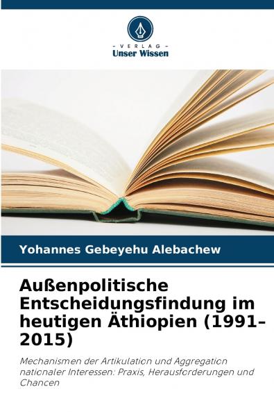 Außenpolitische Entscheidungsfindung im heutigen Äthiopien (1991-2015)
