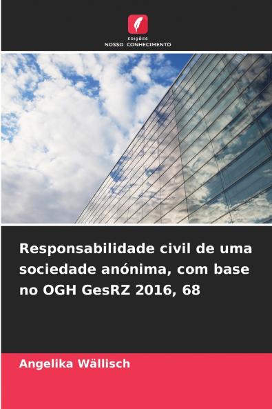 Responsabilidade civil de uma sociedade anónima com base no OGH GesRZ 2016 68