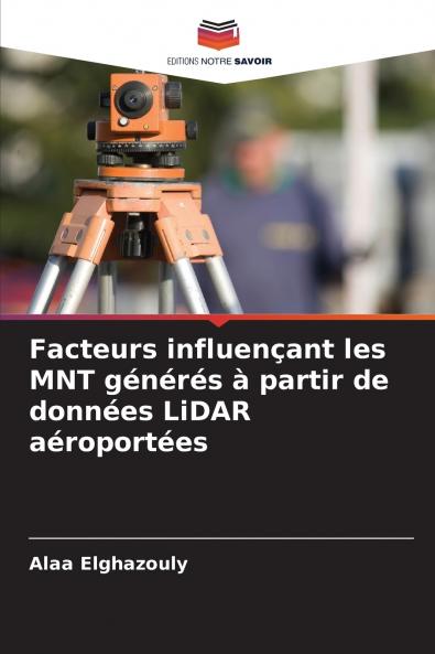 Facteurs influençant les MNT générés à partir de données LiDAR aéroportées