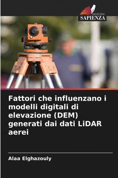 Fattori che influenzano i modelli digitali di elevazione (DEM) generati dai dati LiDAR aerei