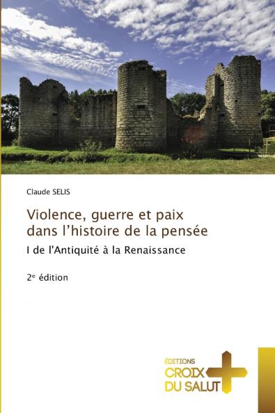 Violence guerre et paix dans l'histoire de la pensée