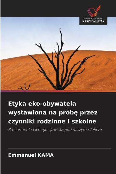 Etyka eko-obywatela wystawiona na próbę przez czynniki rodzinne i szkolne
