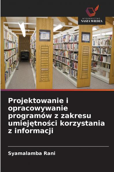 Projektowanie i opracowywanie programów z zakresu umiejętności korzystania z informacji