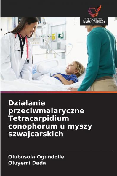 Działanie przeciwmalaryczne Tetracarpidium conophorum u myszy szwajcarskich