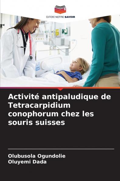 Activité antipaludique de Tetracarpidium conophorum chez les souris suisses