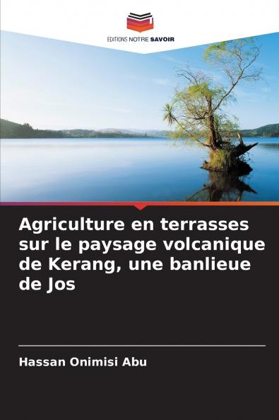 Agriculture en terrasses sur le paysage volcanique de Kerang une banlieue de Jos