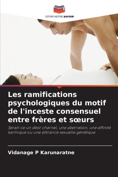 Les ramifications psychologiques du motif de l'inceste consensuel entre frères et sœurs