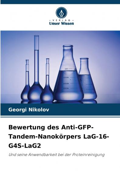 Bewertung des Anti-GFP-Tandem-Nanokörpers LaG-16-G4S-LaG2