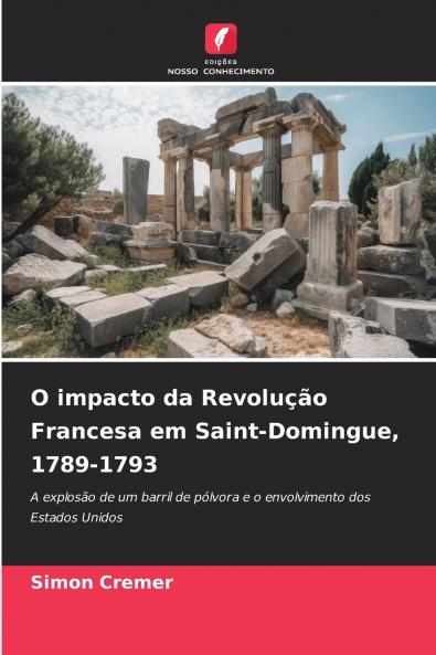 O impacto da Revolução Francesa em Saint-Domingue 1789-1793
