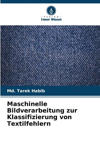 Maschinelle Bildverarbeitung zur Klassifizierung von Textilfehlern