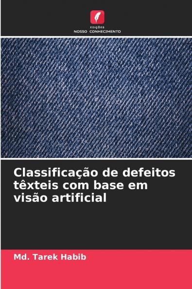 Classificação de defeitos têxteis com base em visão artificial