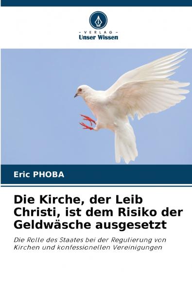Die Kirche der Leib Christi ist dem Risiko der Geldwäsche ausgesetzt