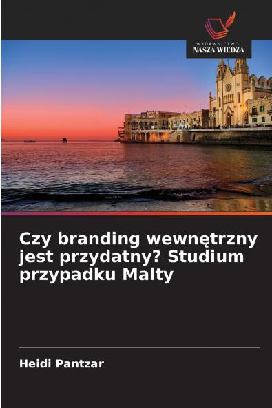 Czy branding wewnętrzny jest przydatny? Studium przypadku Malty