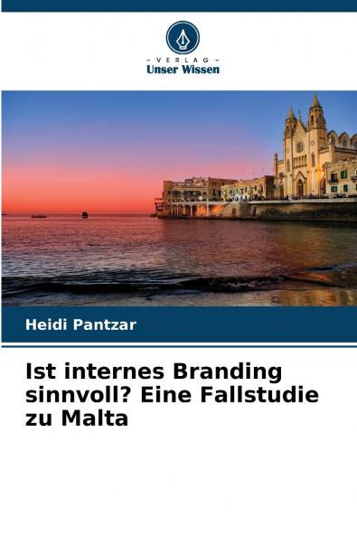 Ist internes Branding sinnvoll? Eine Fallstudie zu Malta