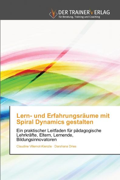 Lern- und Erfahrungsräume mit Spiral Dynamics gestalten