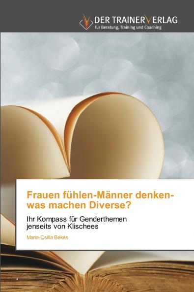 Frauen fühlen-Männer denken-was machen Diverse?