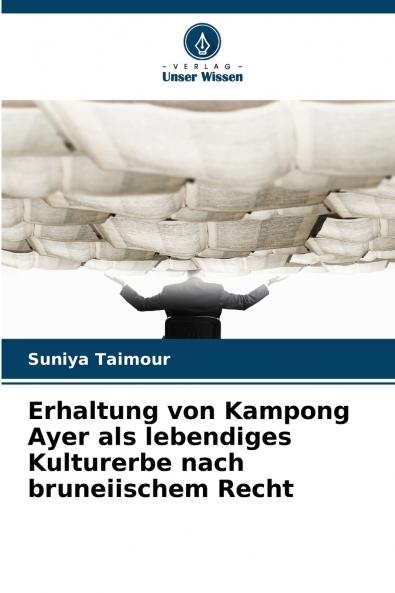 Erhaltung von Kampong Ayer als lebendiges Kulturerbe nach bruneiischem Recht