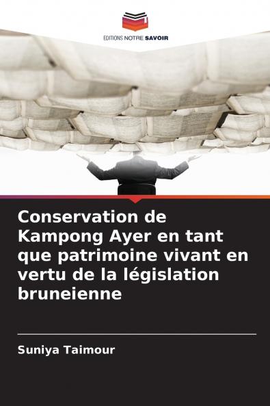 Conservation de Kampong Ayer en tant que patrimoine vivant en vertu de la législation bruneienne