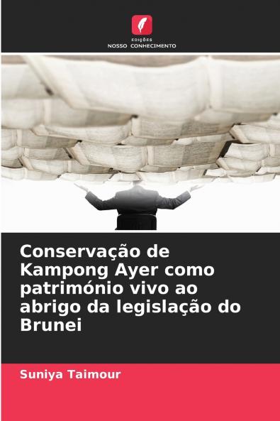 Conservação de Kampong Ayer como património vivo ao abrigo da legislação do Brunei