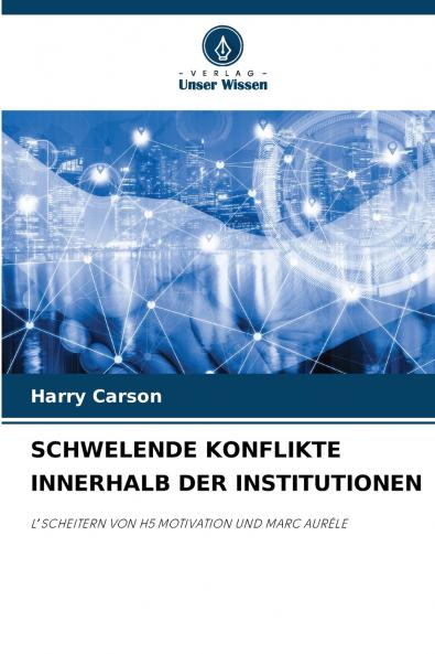 SCHWELENDE KONFLIKTE INNERHALB DER INSTITUTIONEN