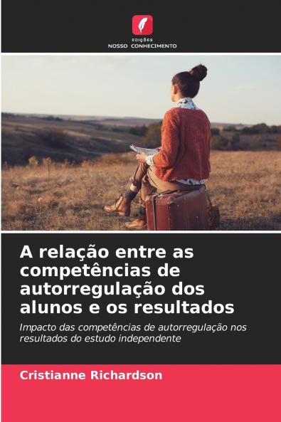 A relação entre as competências de autorregulação dos alunos e os resultados