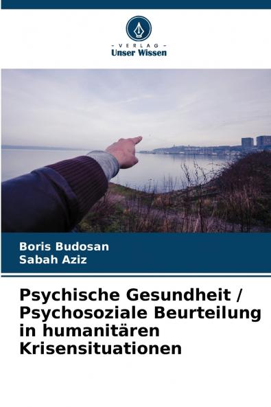Psychische Gesundheit / Psychosoziale Beurteilung in humanitären Krisensituationen