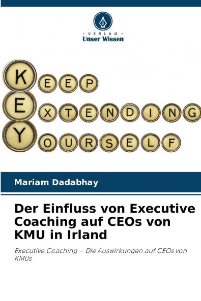 Der Einfluss von Executive Coaching auf CEOs von KMU in Irland