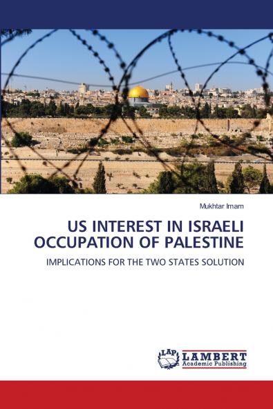 US INTEREST IN ISRAELI OCCUPATION OF PALESTINE